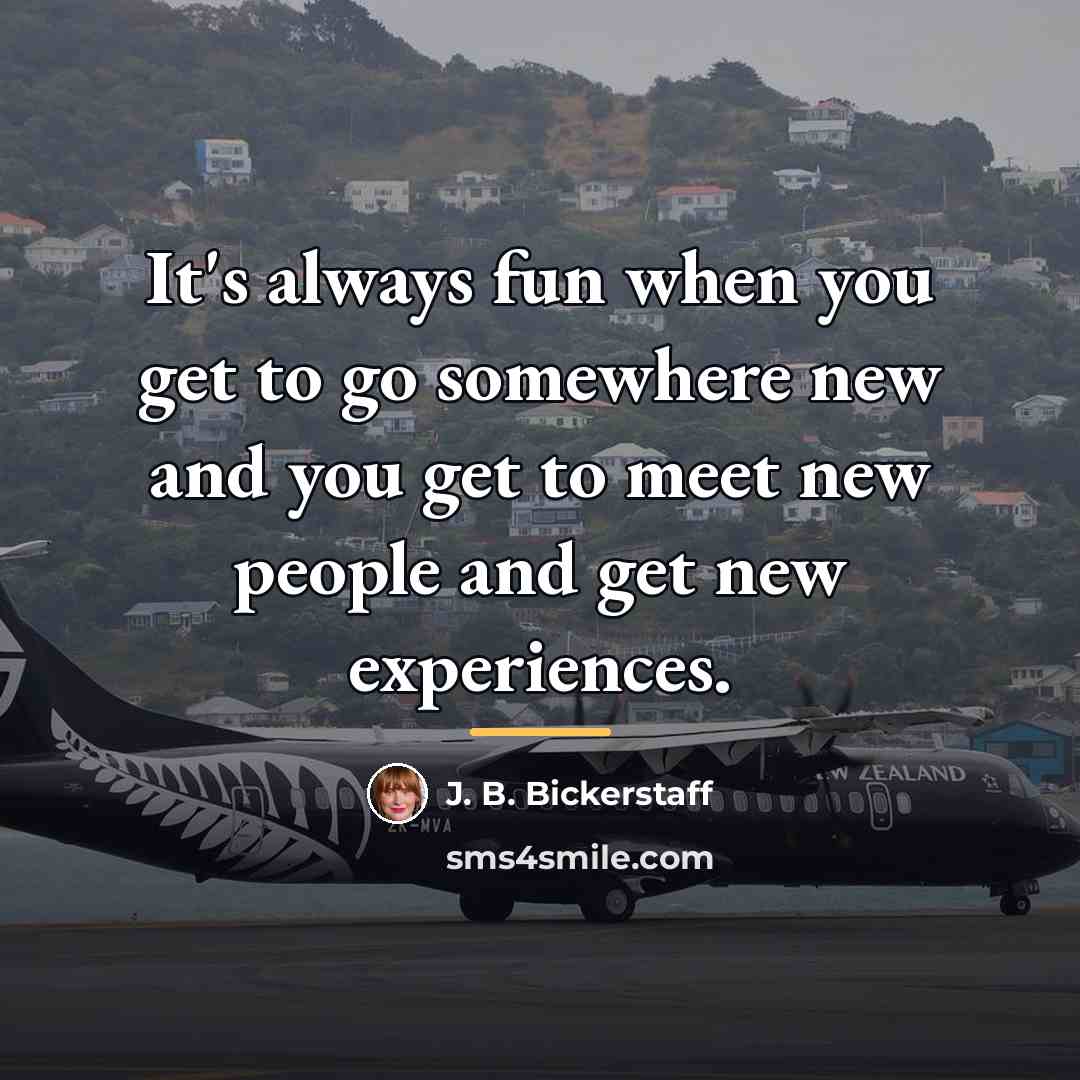 “It's always fun when you get to go somewhere new…” quote by J. B. Bickerstaff