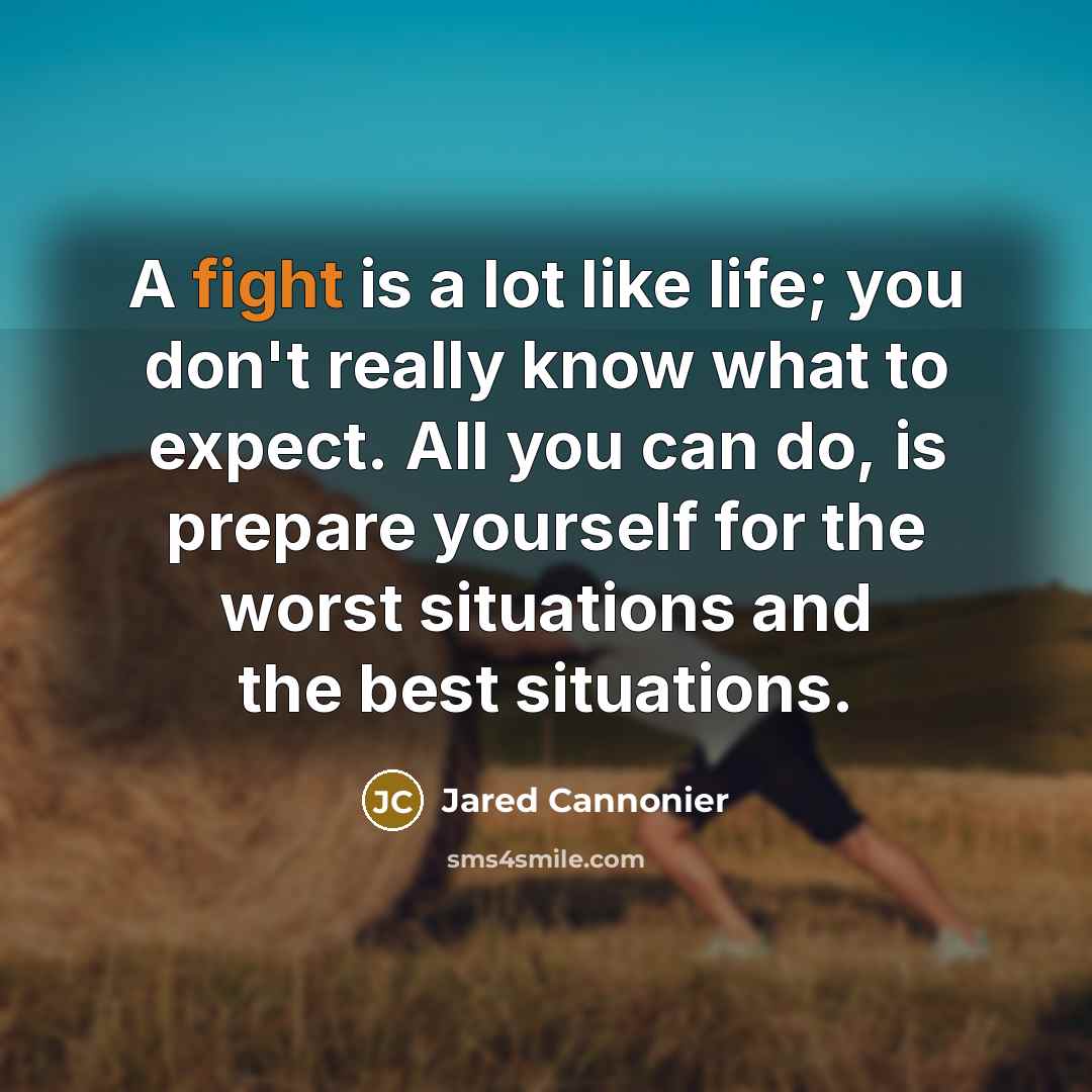 “A fight is a lot like life; you don't really…” quote by Jared Cannonier
