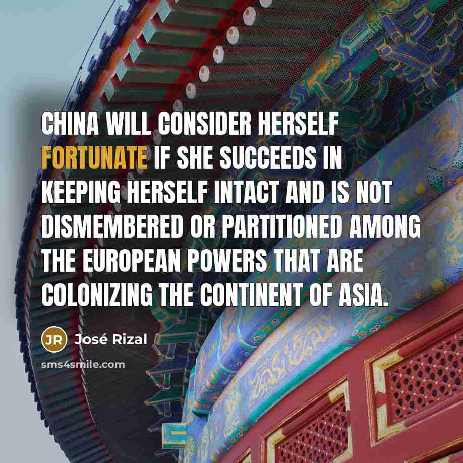 “China will consider herself fortunate if she succeeds in keeping…” quote by Jose Rizal