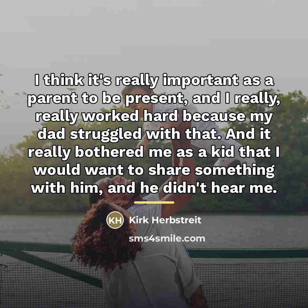 “I think it's really important as a parent to be…” quote by Kirk Herbstreit