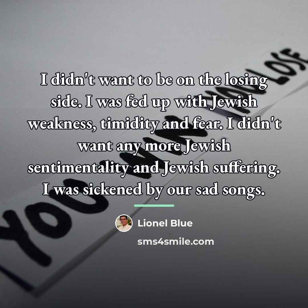 “I didn't want to be on the losing side. I…” quote by Lionel Blue
