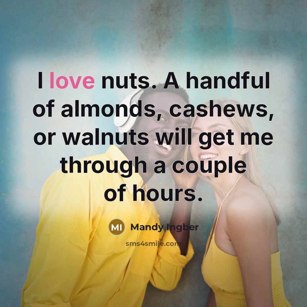 “I love nuts. A handful of almonds, cashews, or walnuts…” quote by Mandy Ingber