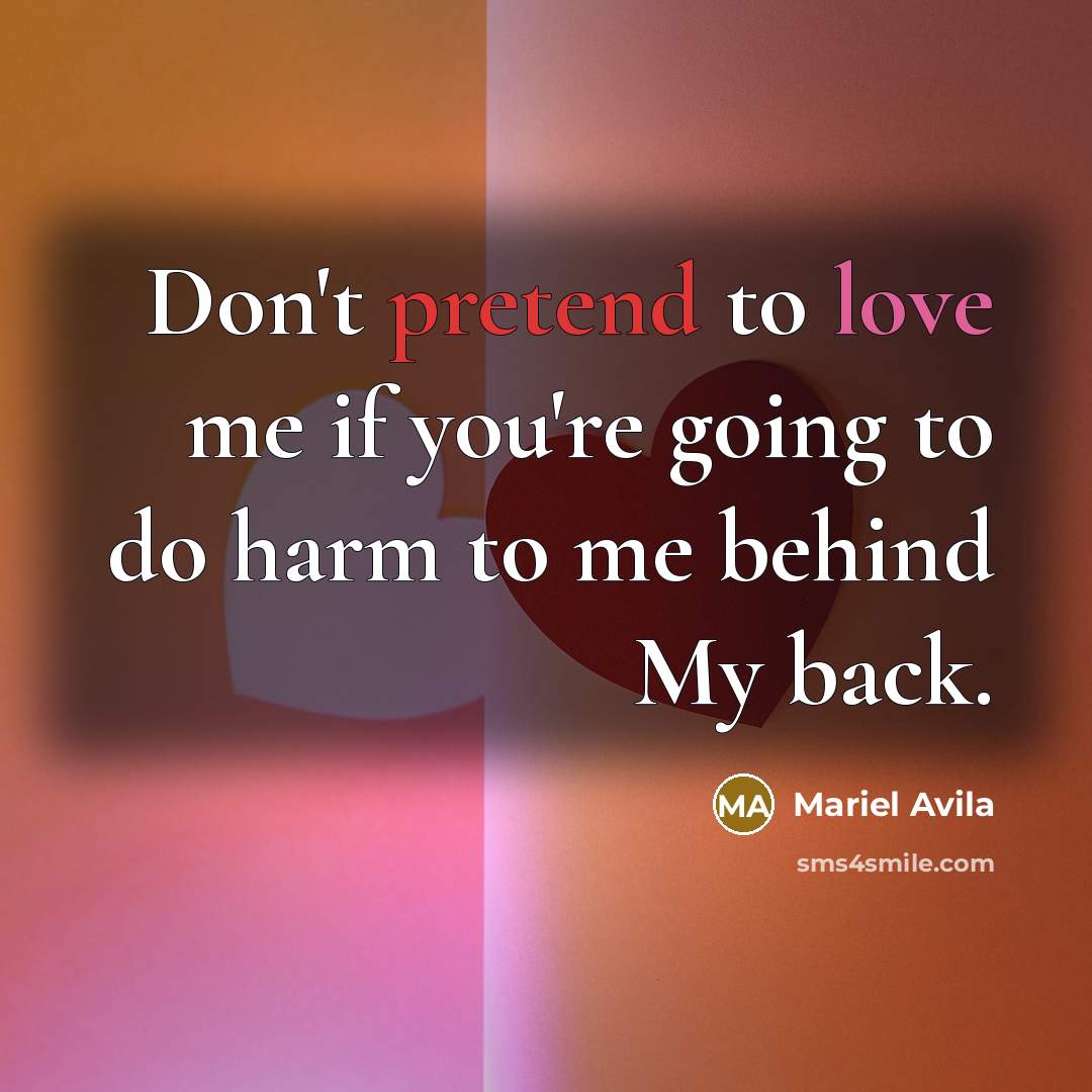 “Don't pretend to love me if you're going to do…” quote by Mariel Avila