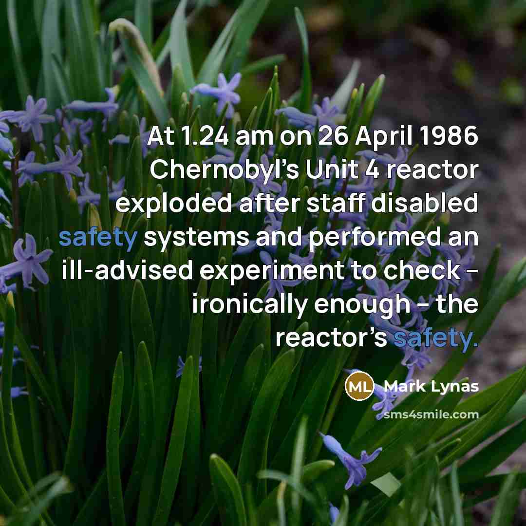 “At 1.24 am on 26 April 1986 Chernobyl’s Unit 4…” quote by Mark Lynas