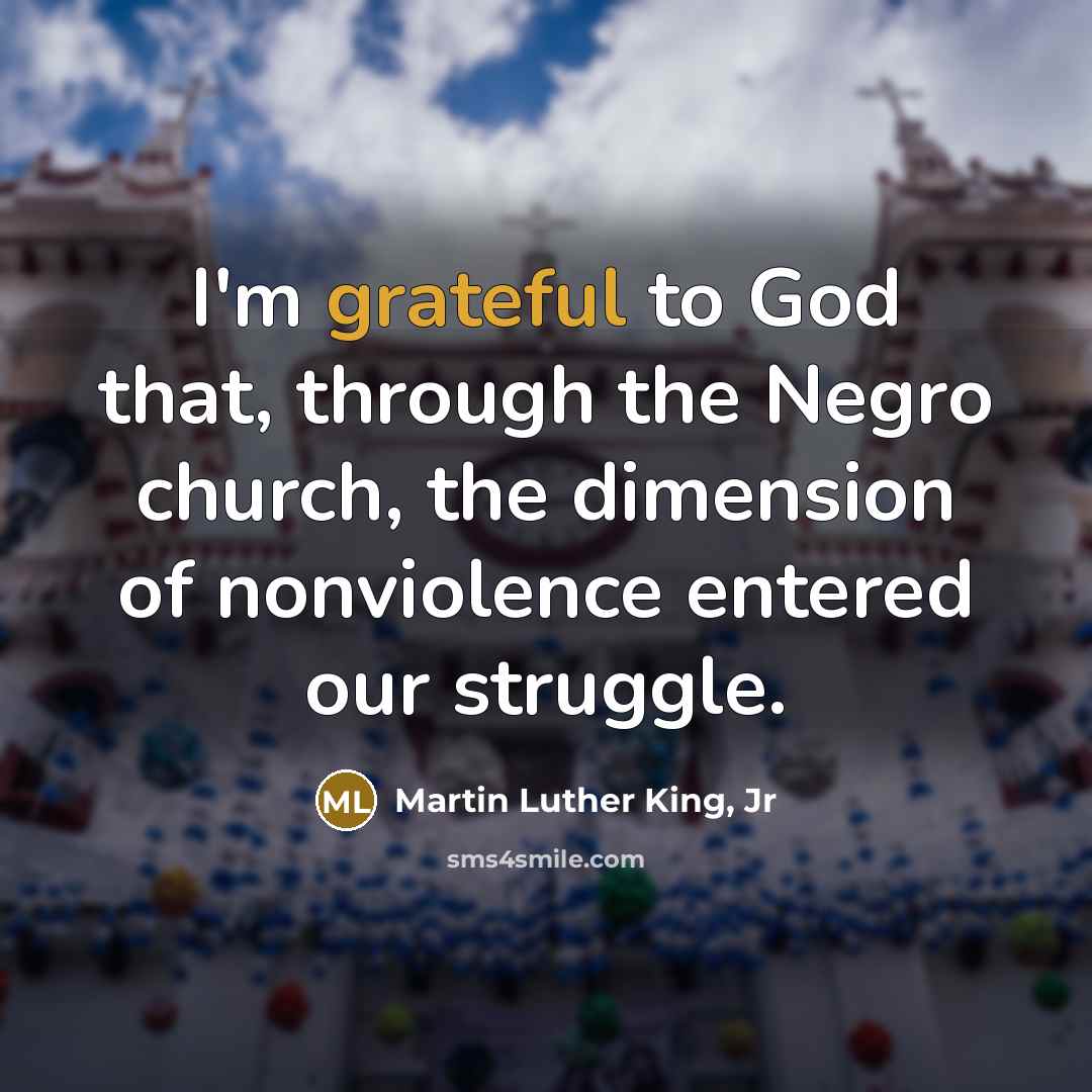 “I'm grateful to God that, through the Negro church, the…” quote by Martin Luther King, Jr
