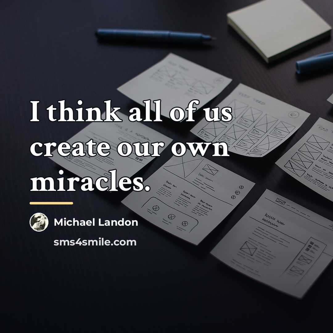 “I think all of us create our own miracles.…” quote by Michael Landon