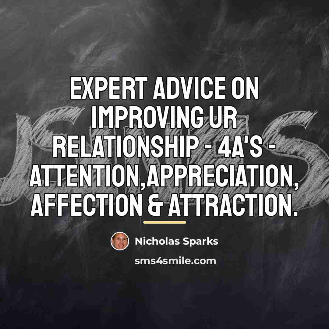 “Expert advice on improving ur relationship - 4A's - attention,appreciation,…” quote by Nicholas Sparks