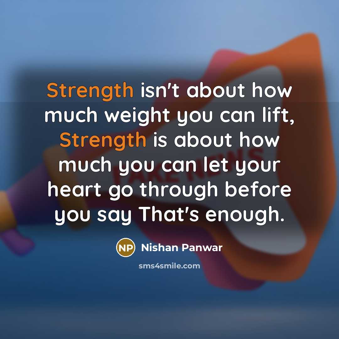 “Strength isn't about how much weight you can lift, Strength…” quote by Nishan Panwar