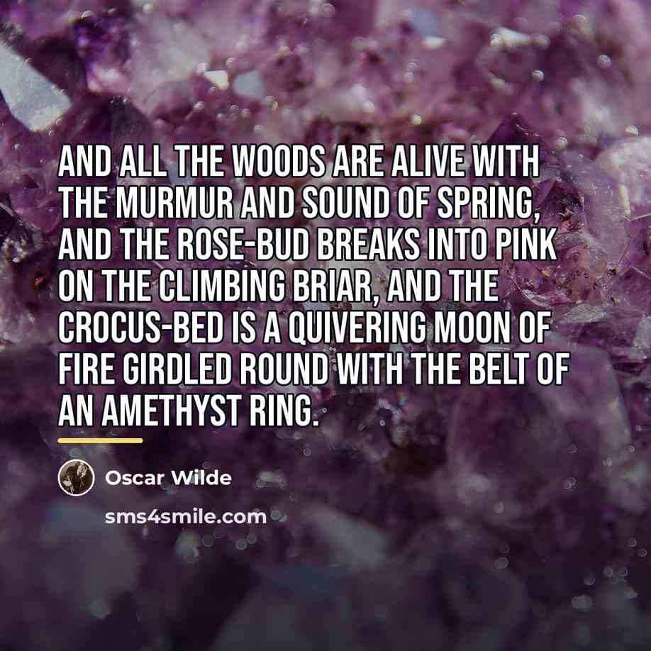 “And all the woods are alive with the murmur and…” quote by Oscar Wilde