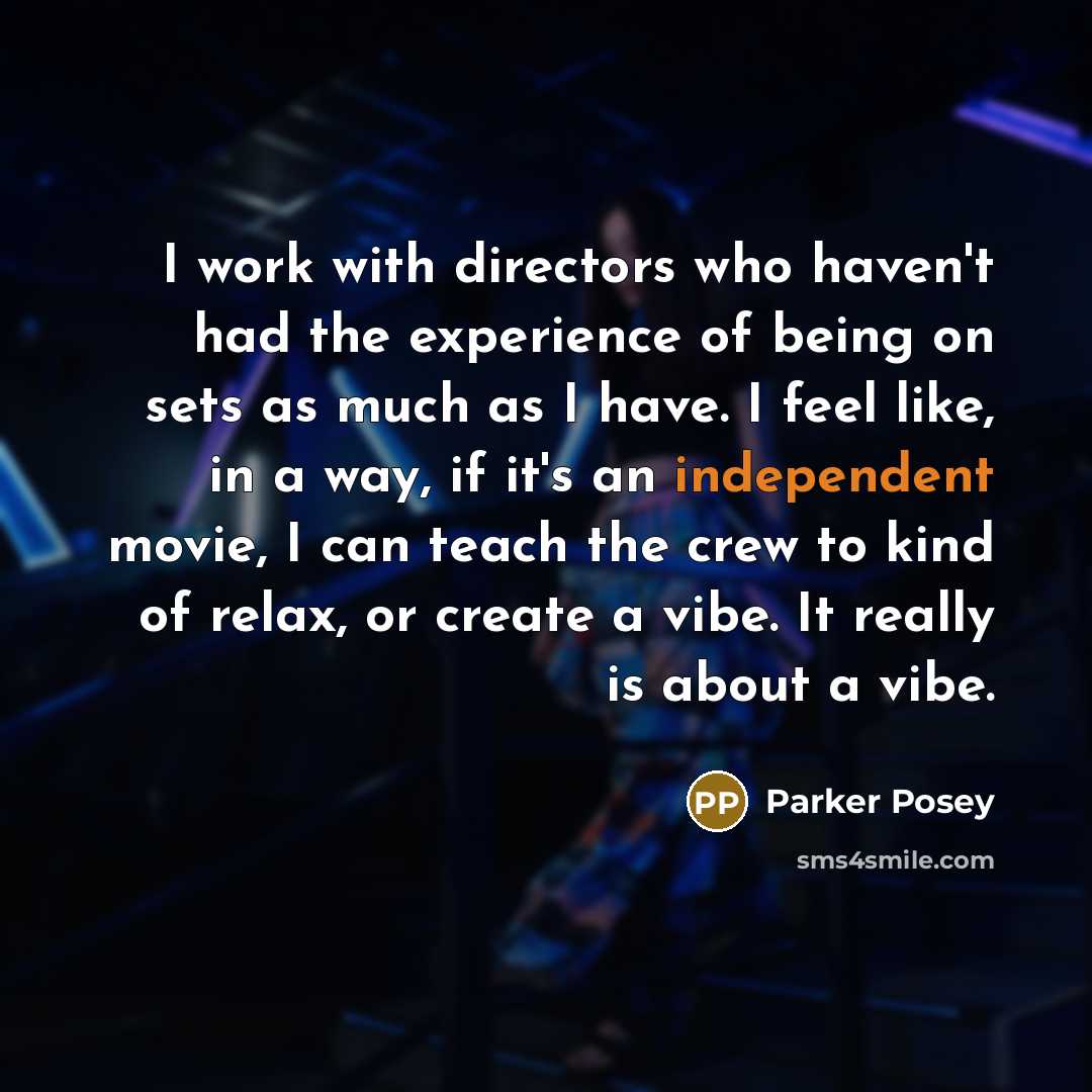 “I work with directors who haven't had the experience of…” quote by Parker Posey