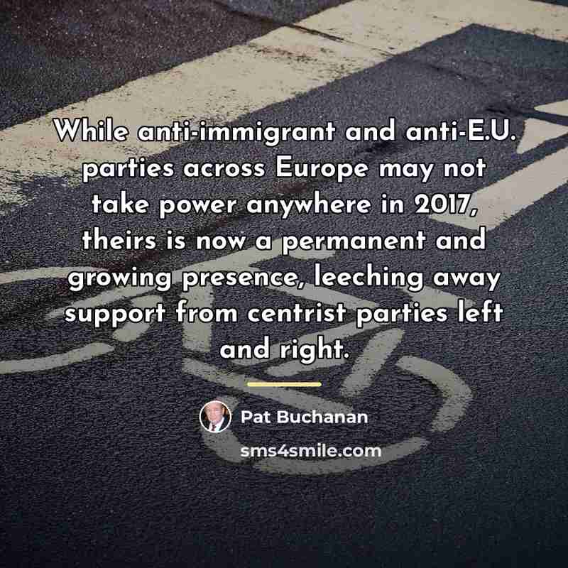 “While anti-immigrant and anti-E.U. parties across Europe may not take…” quote by Pat Buchanan