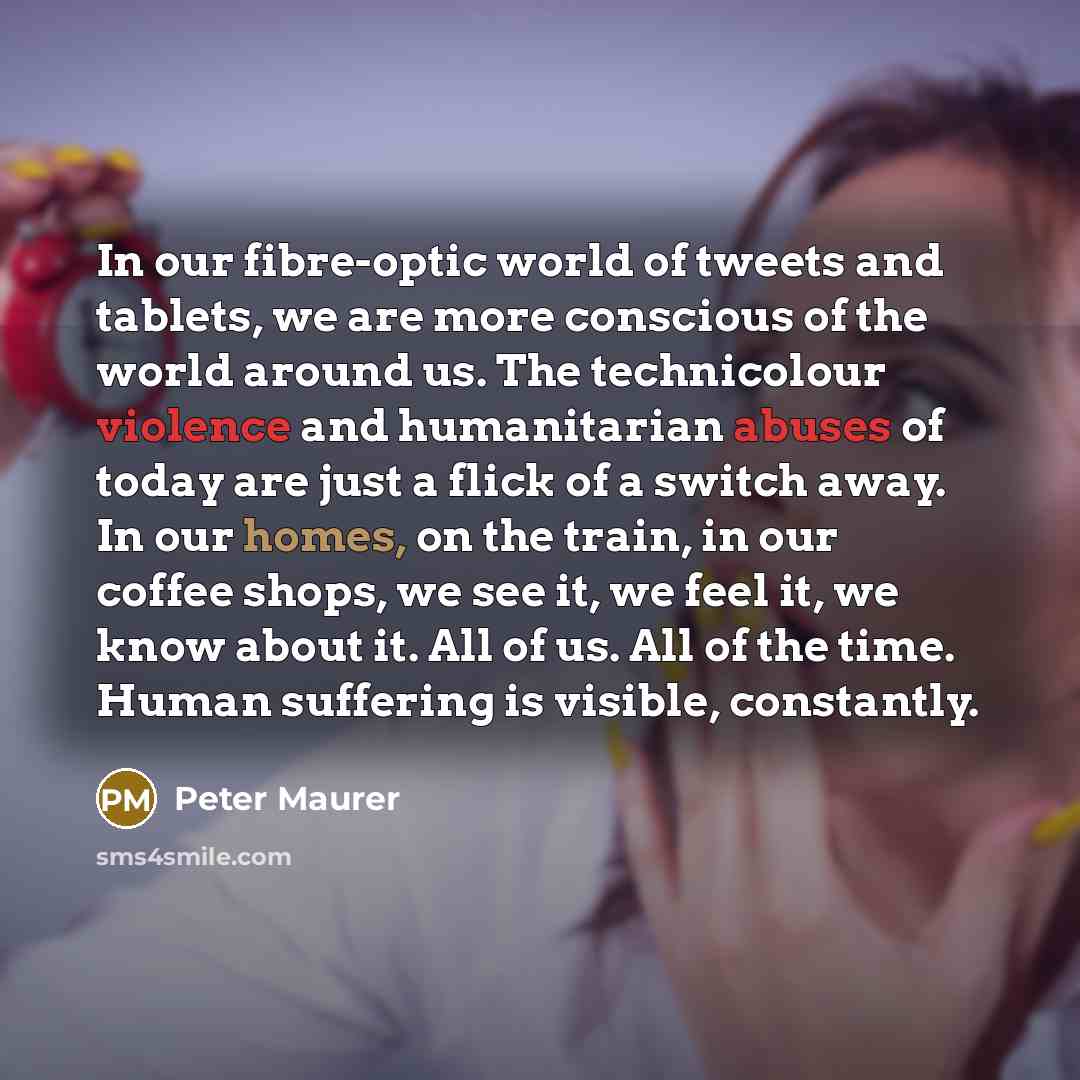 “In our fibre-optic world of tweets and tablets, we are…” quote by Peter Maurer