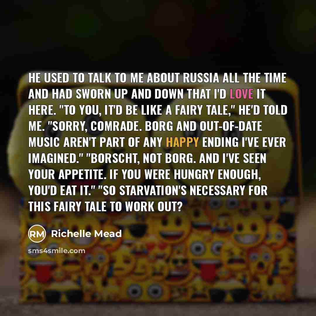 “He used to talk to me about Russia all the…” quote by Richelle Mead