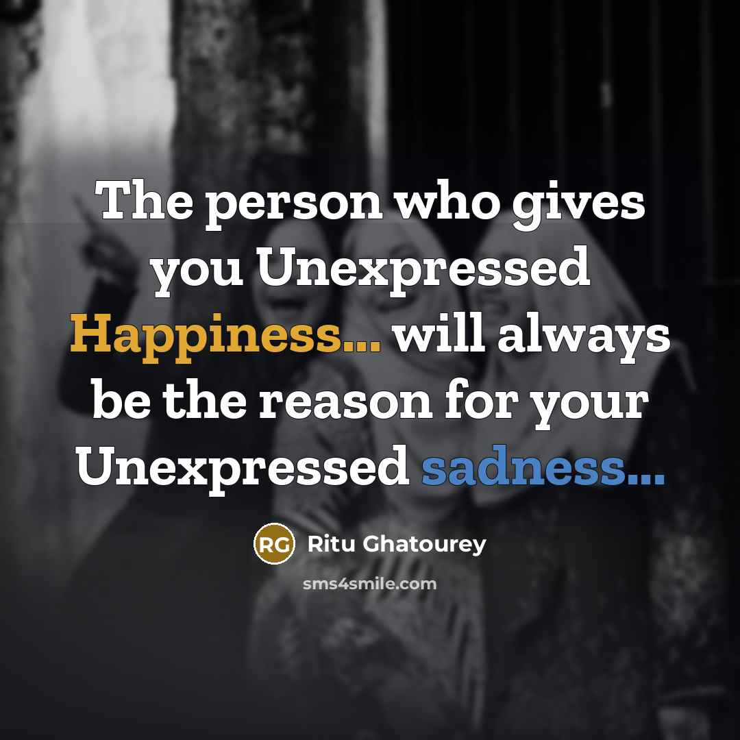 “The person who gives you Unexpressed Happiness... will always be…” quote by Ritu Ghatourey