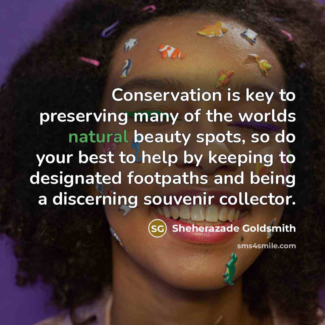 “Conservation is key to preserving many of the worlds natural…” quote by Sheherazade Goldsmith