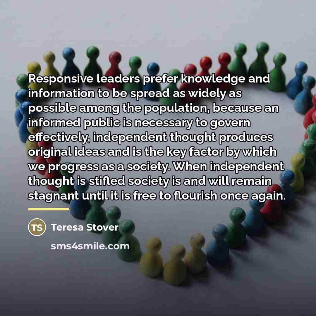 “Responsive leaders prefer knowledge and information to be spread as…” quote by Teresa Stover