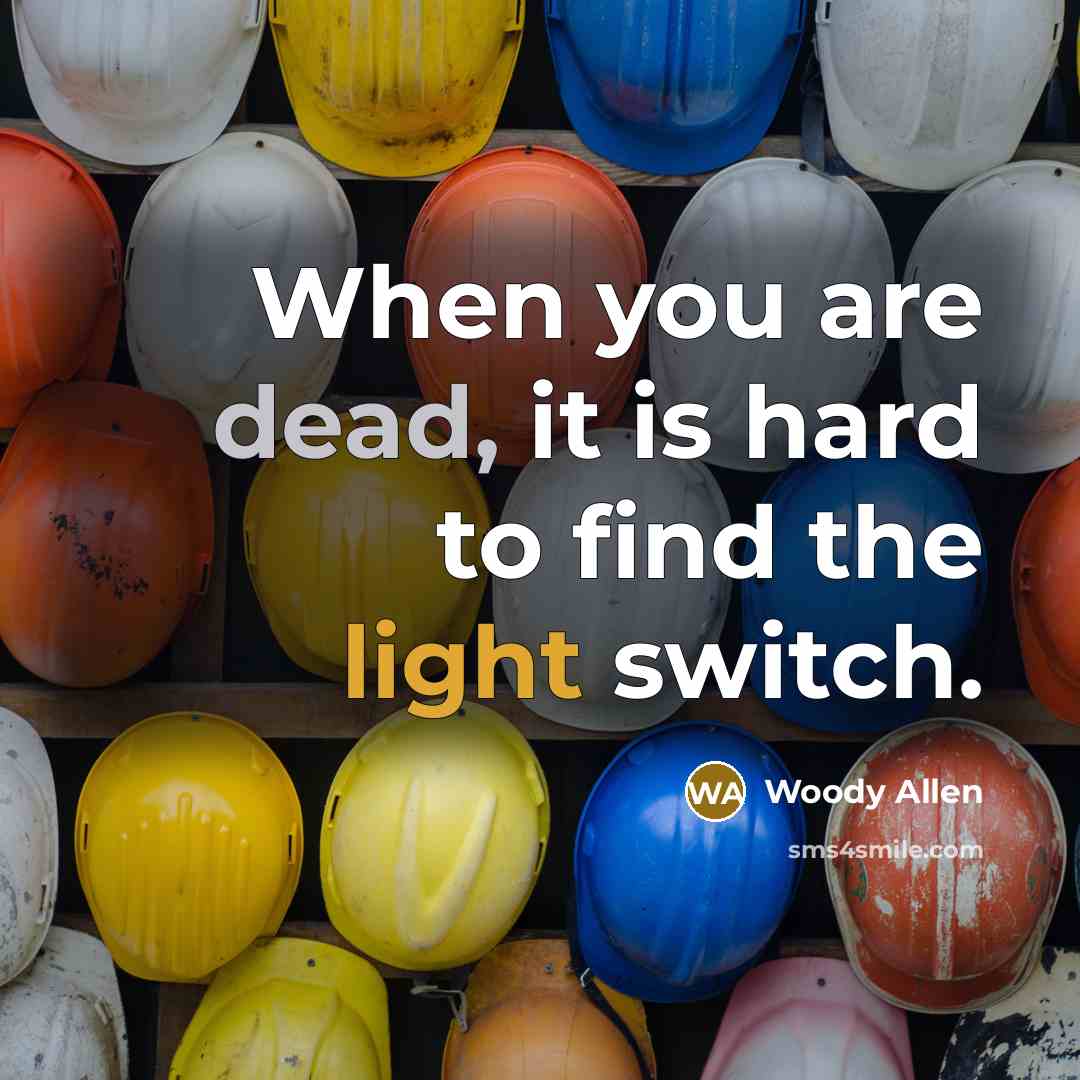 “When you are dead, it is hard to find the…” quote by Woody Allen