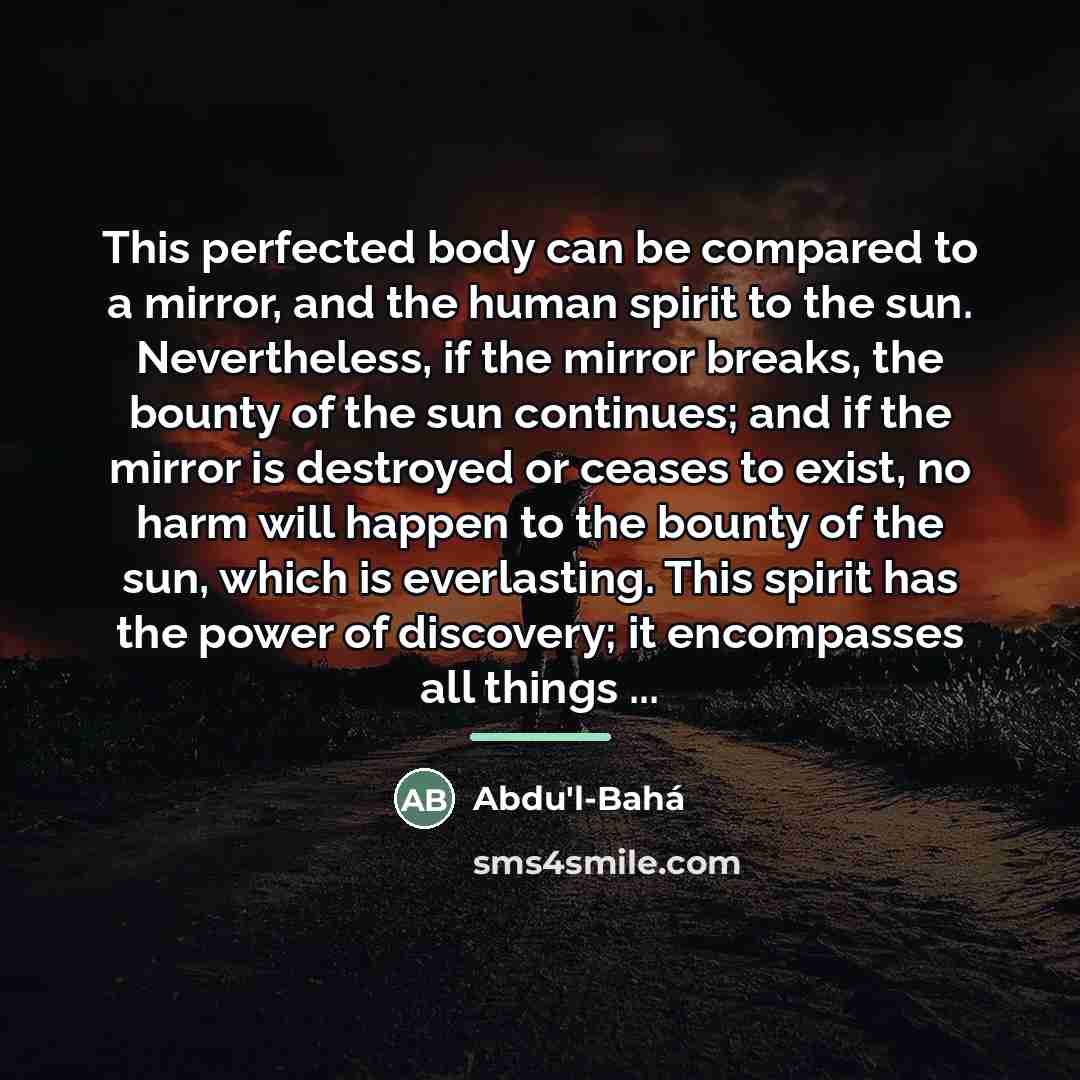 “This perfected body can be compared to a mirror, and…” quote by Abdu'l-Bahá