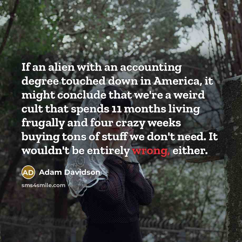 “If an alien with an accounting degree touched down in…” quote by Adam Davidson