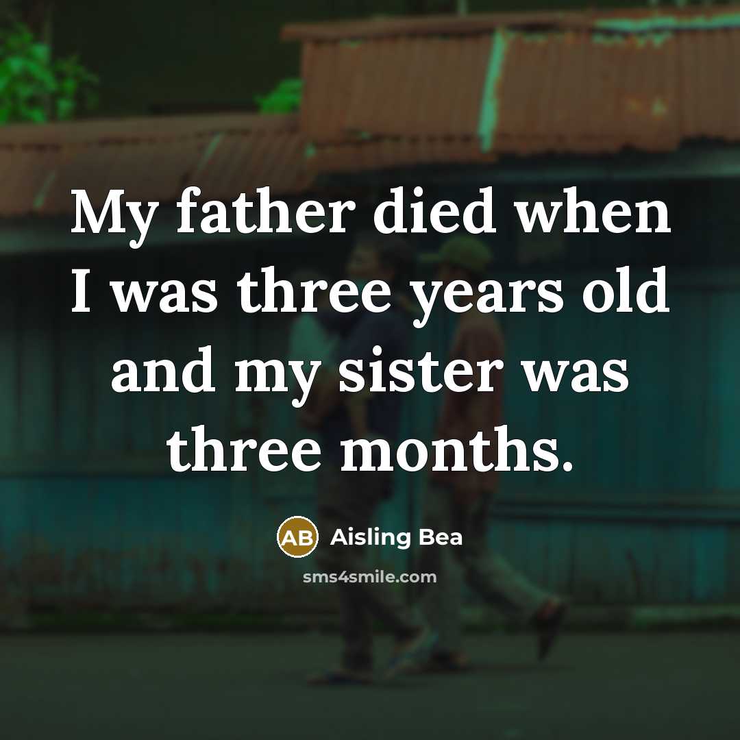 “My father died when I was three years old and…” quote by Aisling Bea