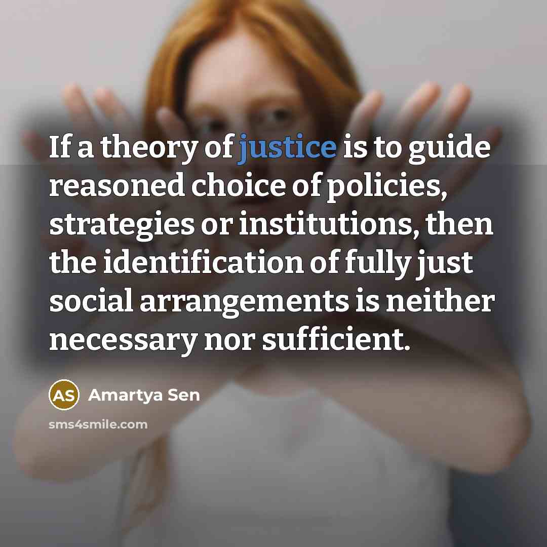 “If a theory of justice is to guide reasoned choice…” quote by Amartya Sen