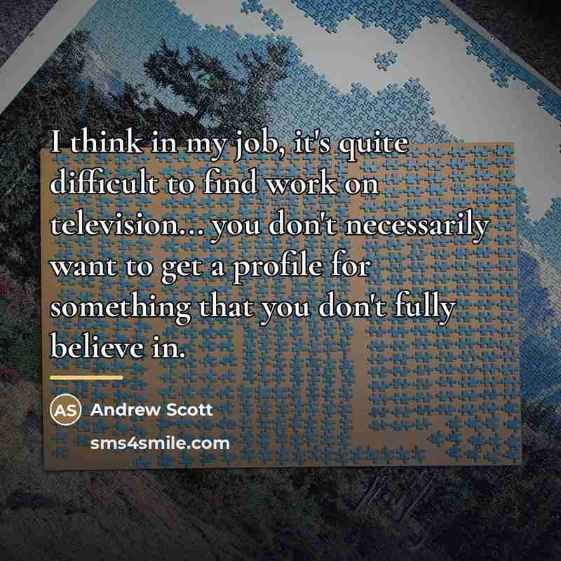 “I think in my job, it's quite difficult to find…” quote by Andrew Scott