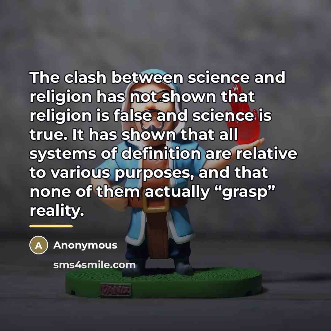 “The clash between science and religion has not shown that…” quote by Anonymous