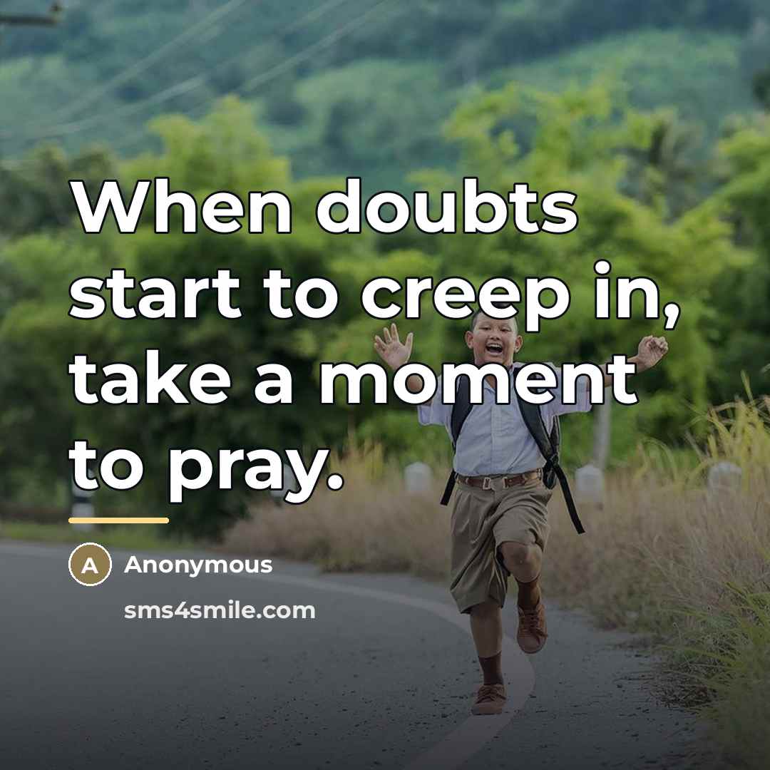 “When doubts start to creep in, take a moment to…” quote by Anonymous