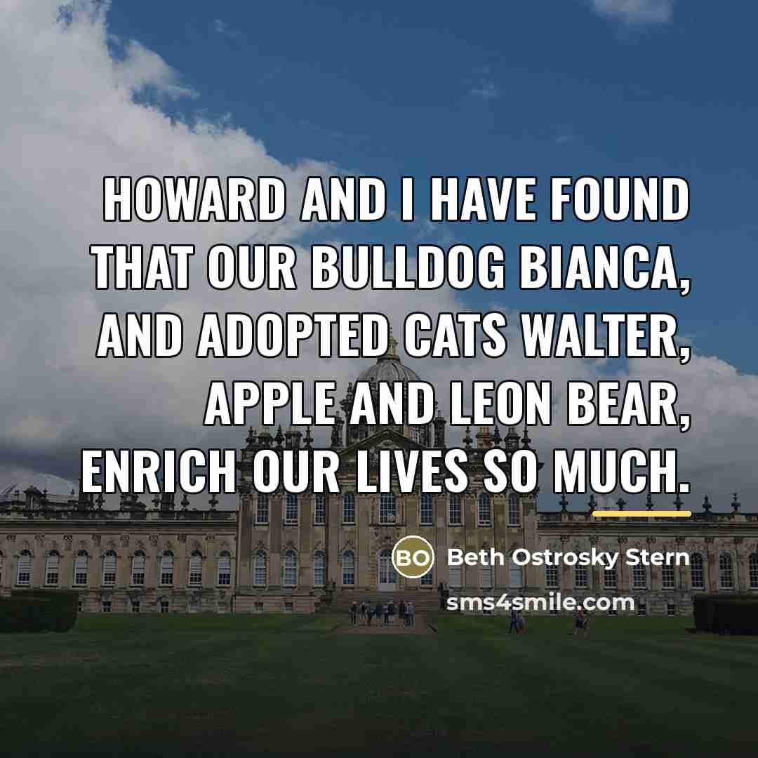 “Howard and I have found that our Bulldog Bianca, and…” quote by Beth Ostrosky Stern