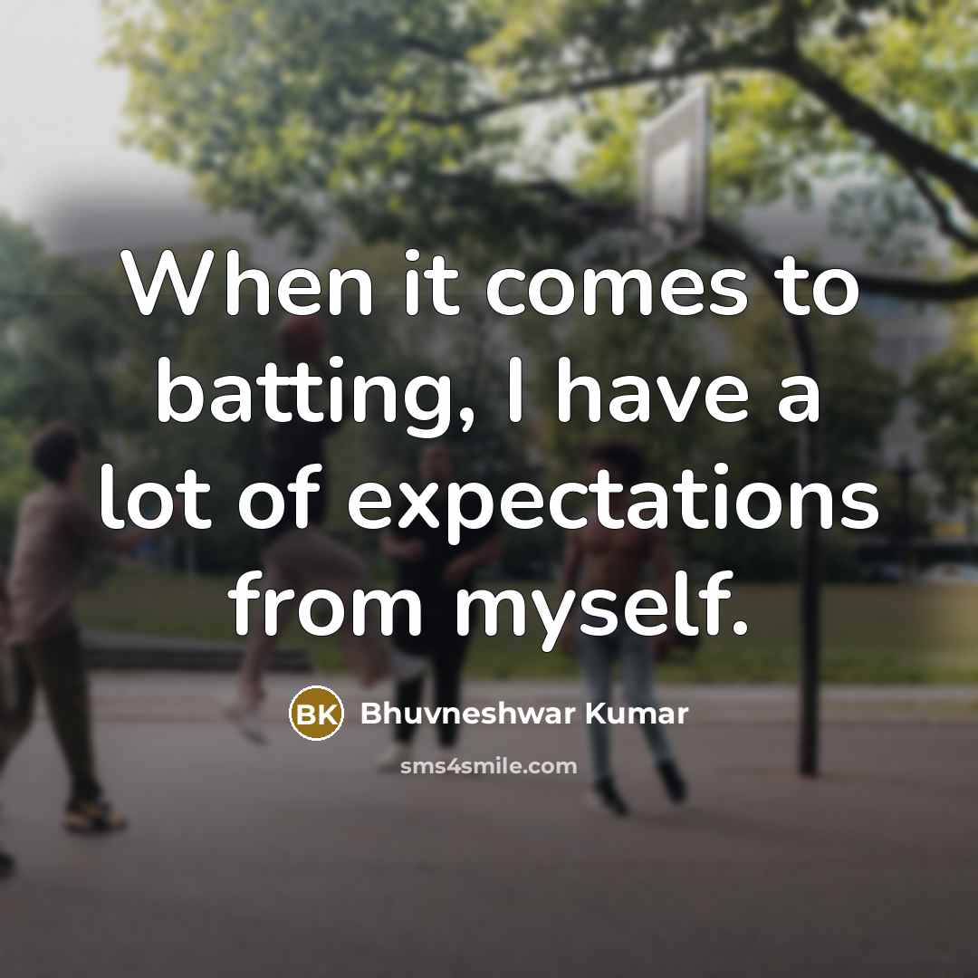 “When it comes to batting, I have a lot of…” quote by Bhuvneshwar Kumar