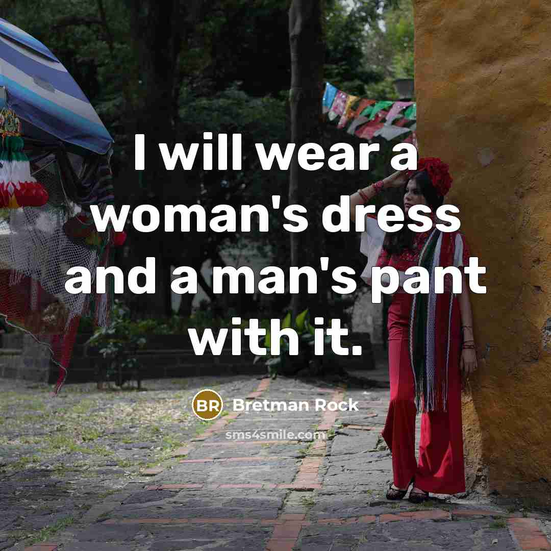 “I will wear a woman's dress and a man's pant…” quote by Bretman Rock