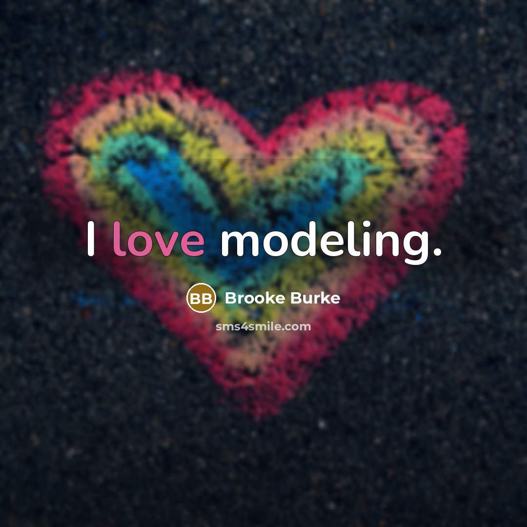 “I love modeling.…” quote by Brooke Burke