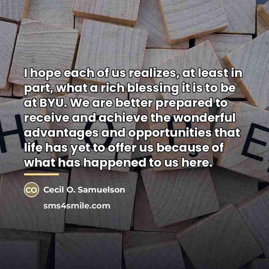 “I hope each of us realizes, at least in part,…” quote by Cecil O. Samuelson