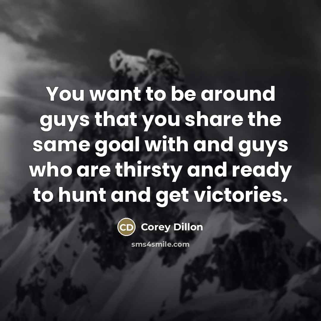 “You want to be around guys that you share the…” quote by Corey Dillon