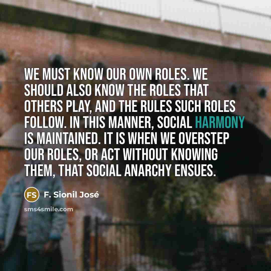 “We must know our own roles. We should also know…” quote by F. Sionil Jose