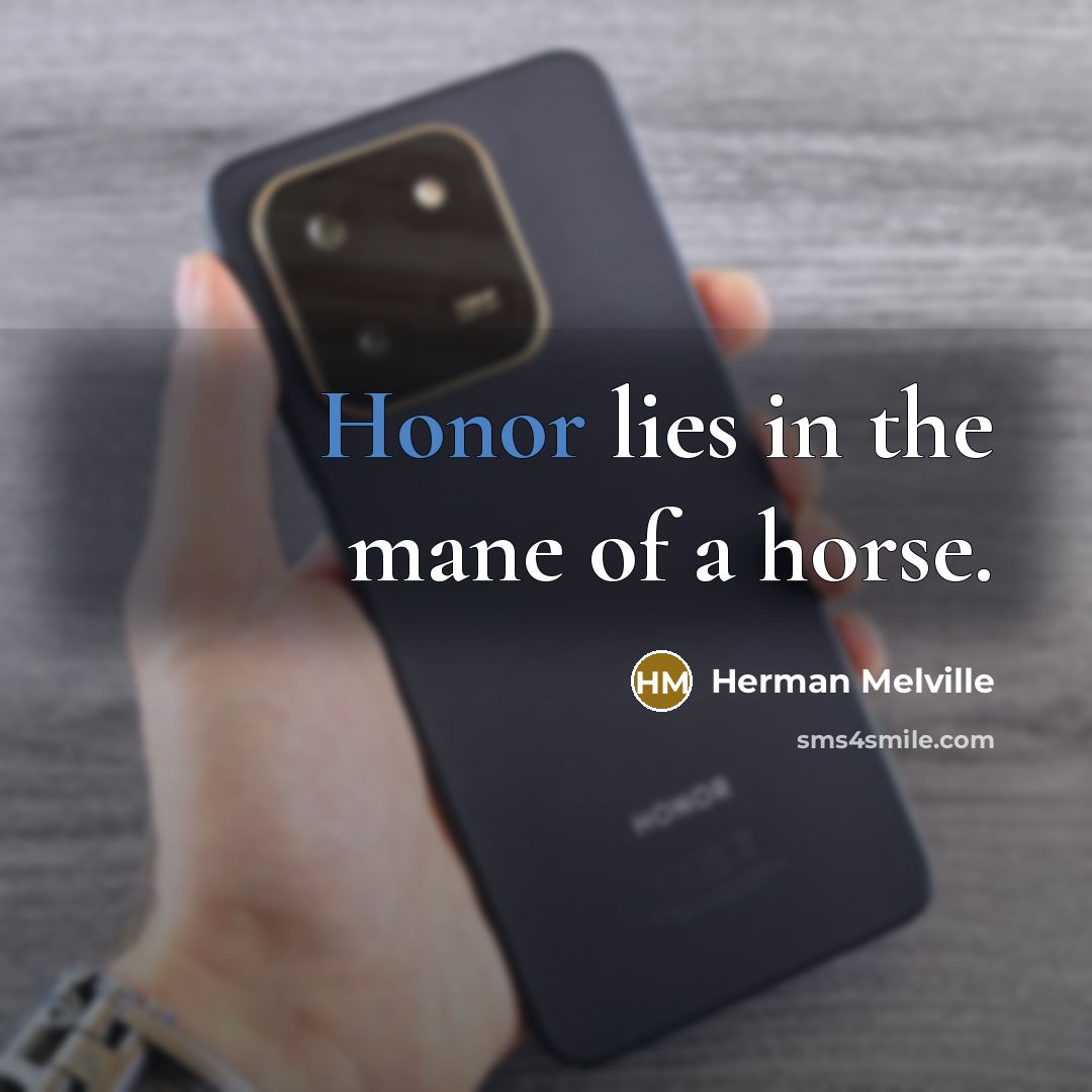 “Honor lies in the mane of a horse.…” quote by Herman Melville