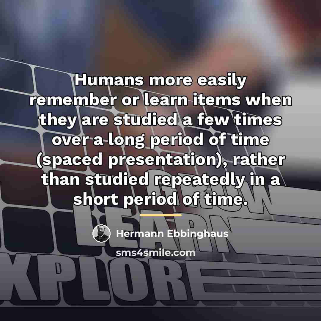 “Humans more easily remember or learn items when they are…” quote by Hermann Ebbinghaus