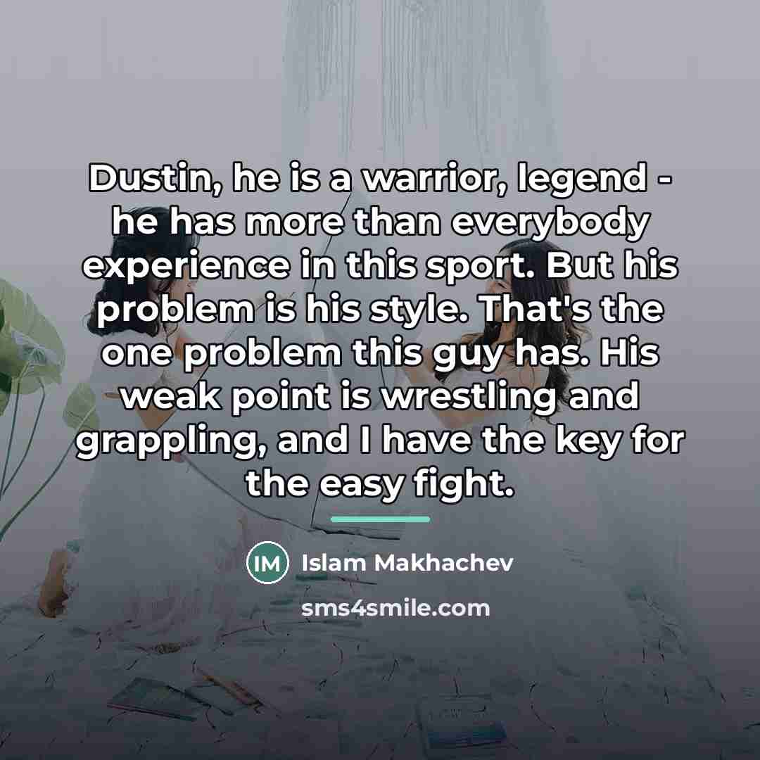 “Dustin, he is a warrior, legend - he has more…” quote by Islam Makhachev