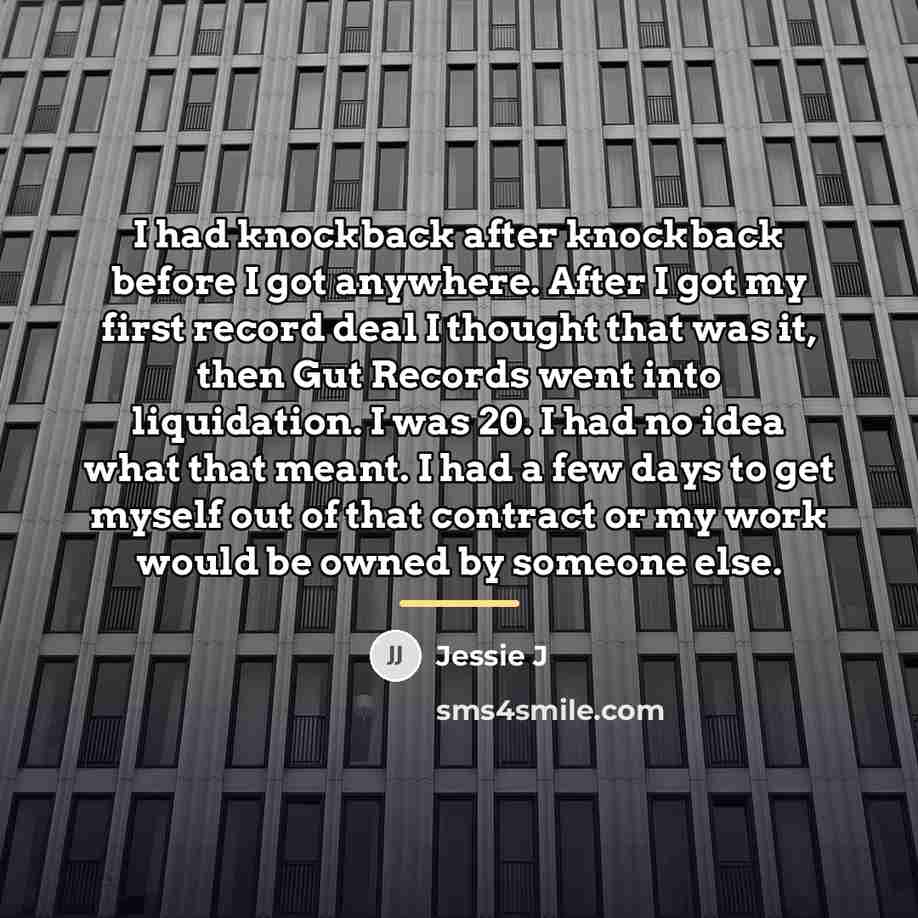 “I had knockback after knockback before I got anywhere. After…” quote by Jessie J