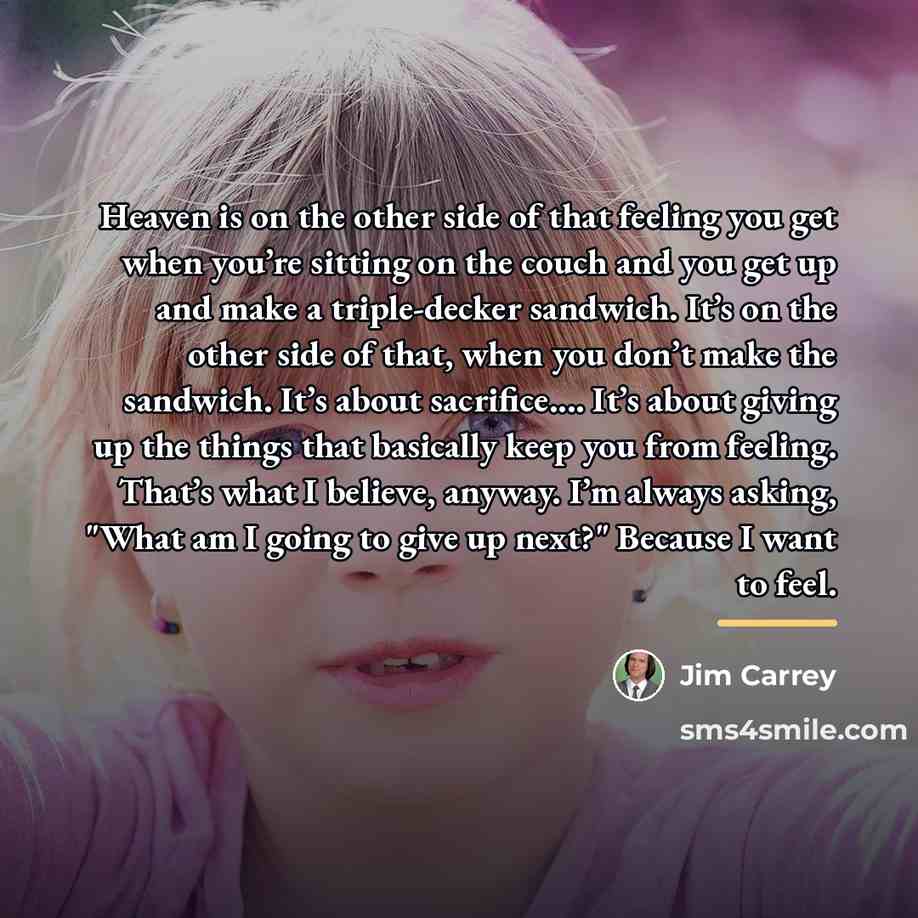 “Heaven is on the other side of that feeling you…” quote by Jim Carrey