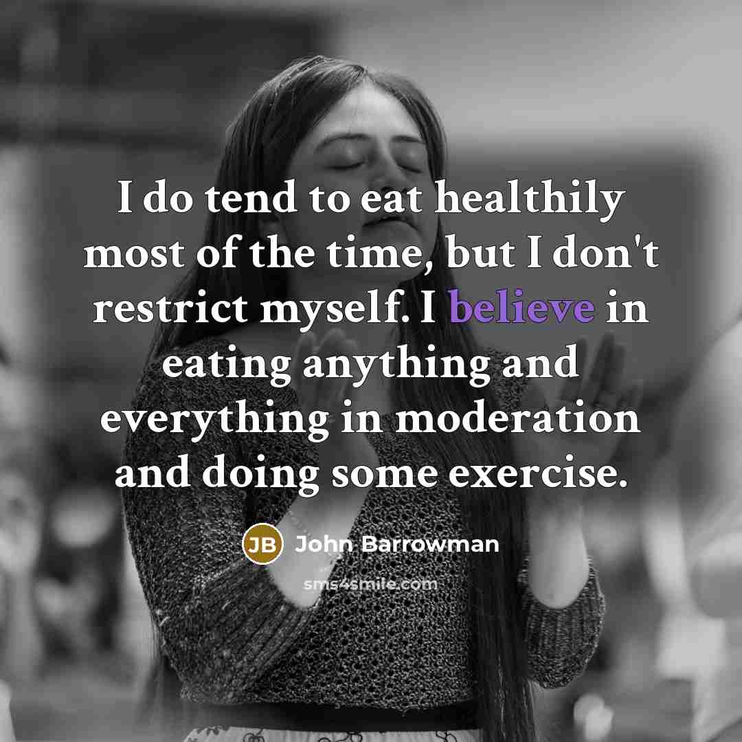 “I do tend to eat healthily most of the time,…” quote by John Barrowman