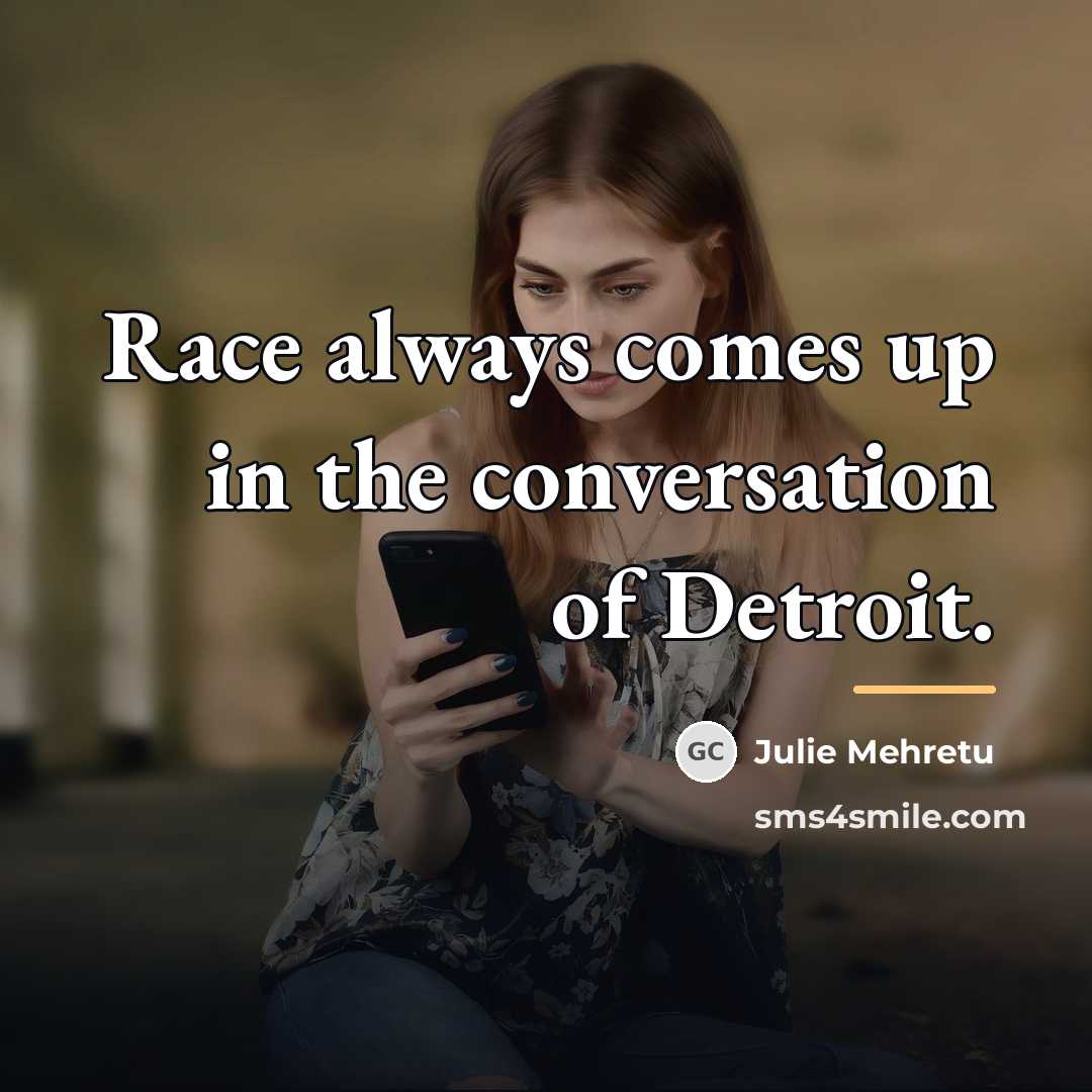 “Race always comes up in the conversation of Detroit.…” quote by Julie Mehretu
