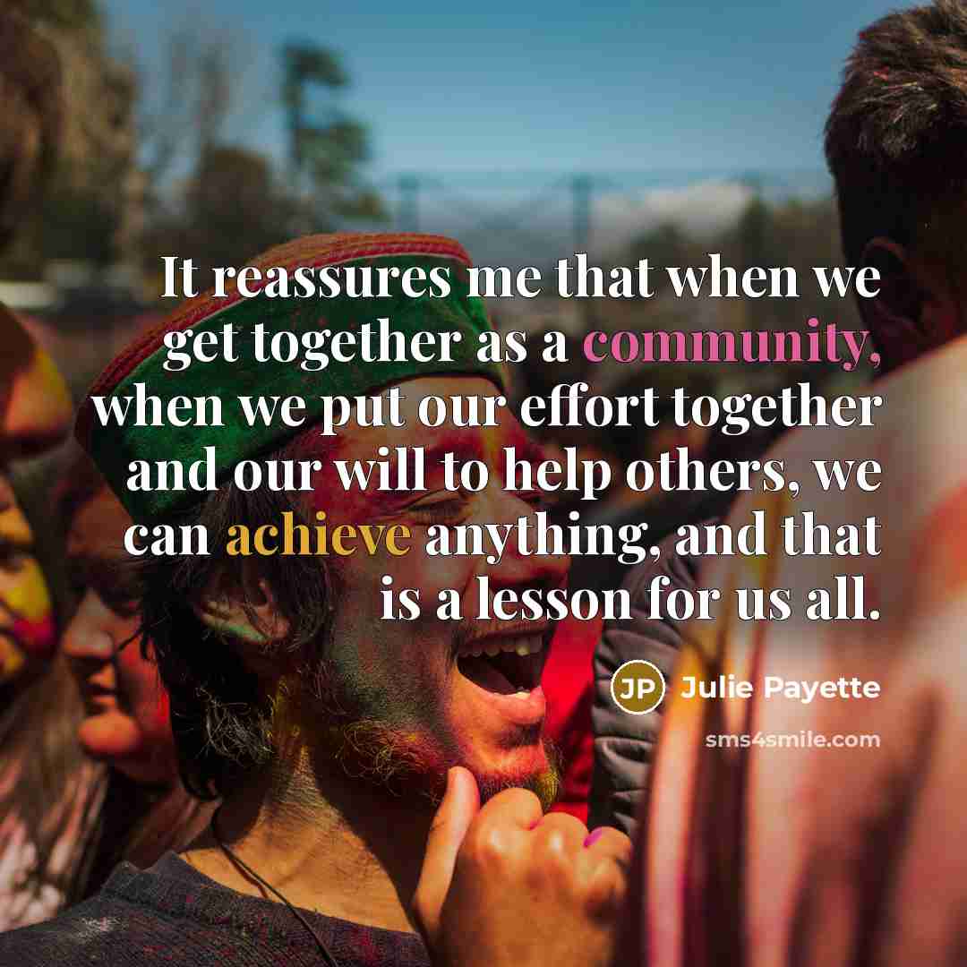 “It reassures me that when we get together as a…” quote by Julie Payette