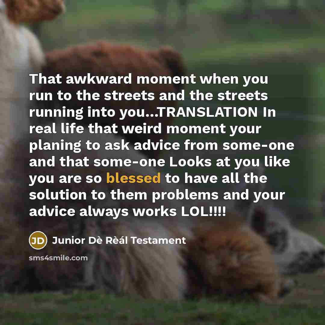 “That awkward moment when you run to the streets and…” quote by Junior Dè Rèál Testament