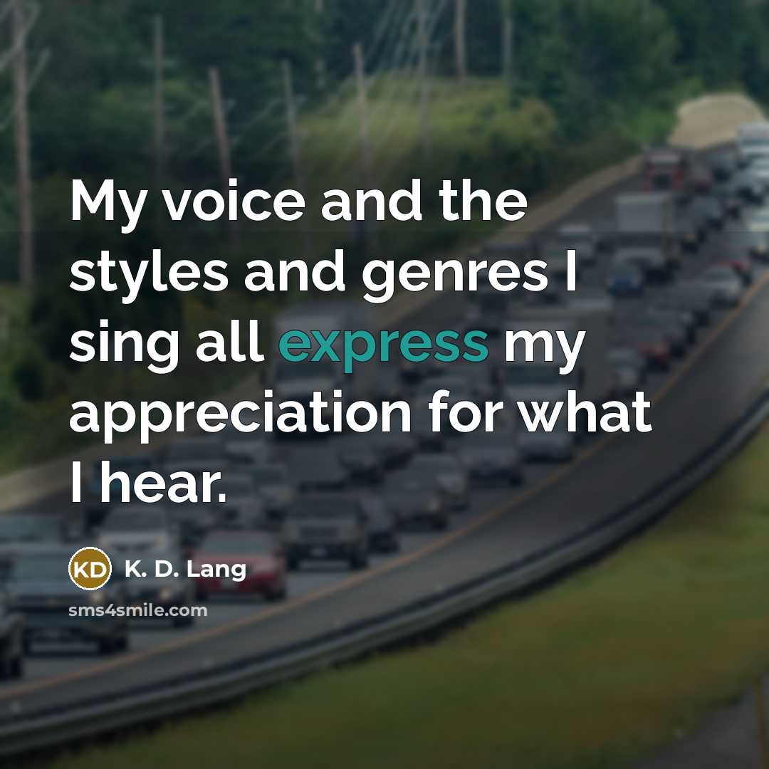 “My voice and the styles and genres I sing all…” quote by K. D. Lang