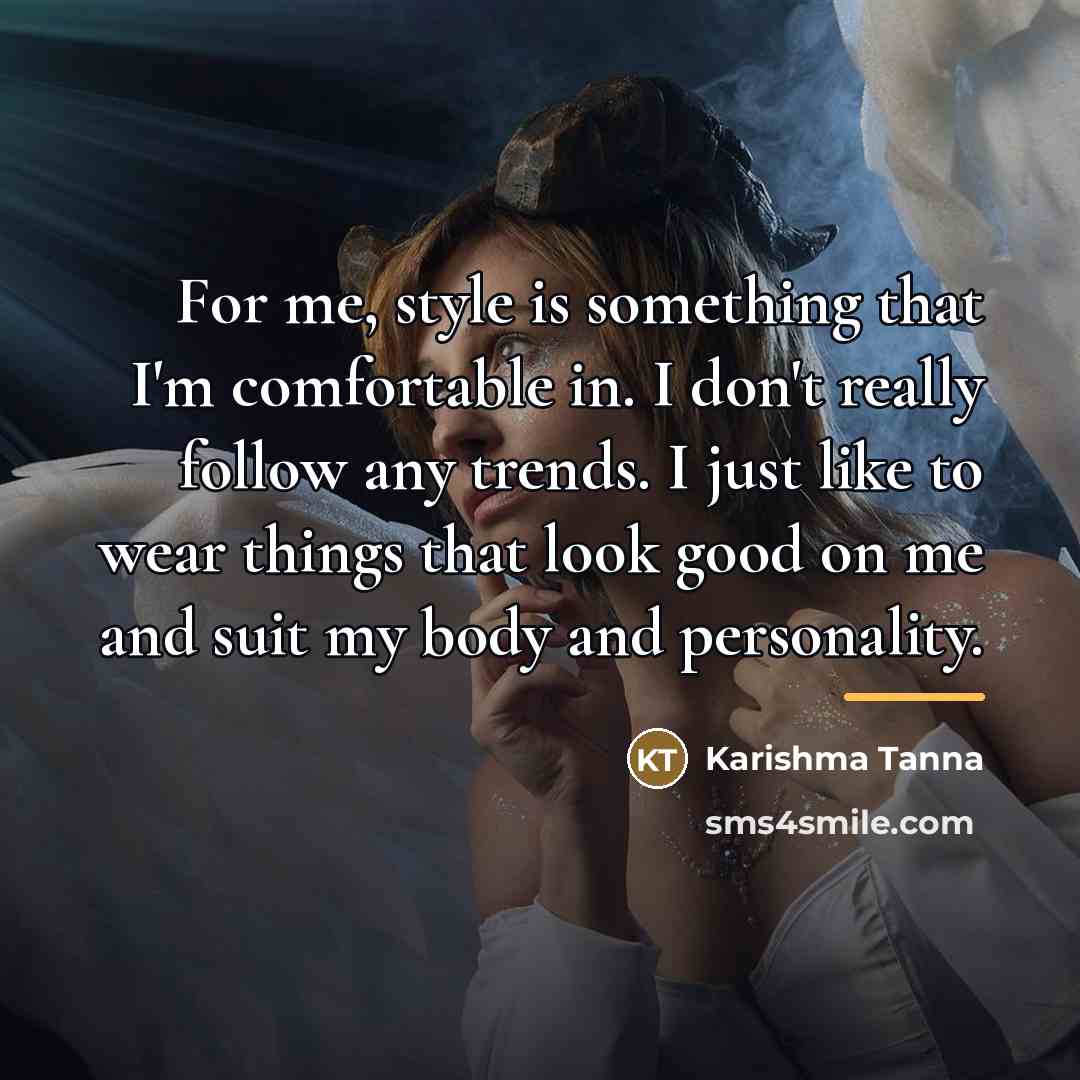 “For me, style is something that I'm comfortable in. I…” quote by Karishma Tanna