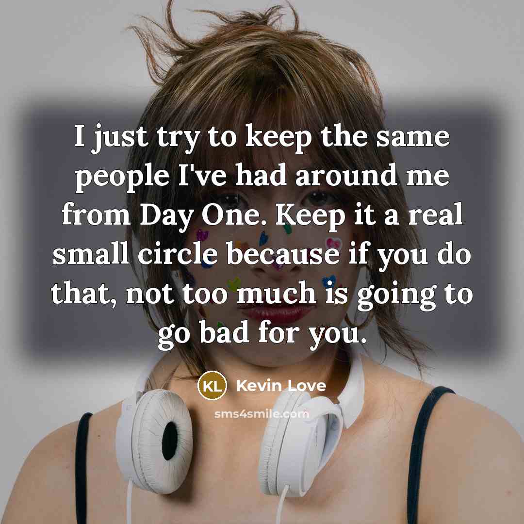“I just try to keep the same people I've had…” quote by Kevin Love