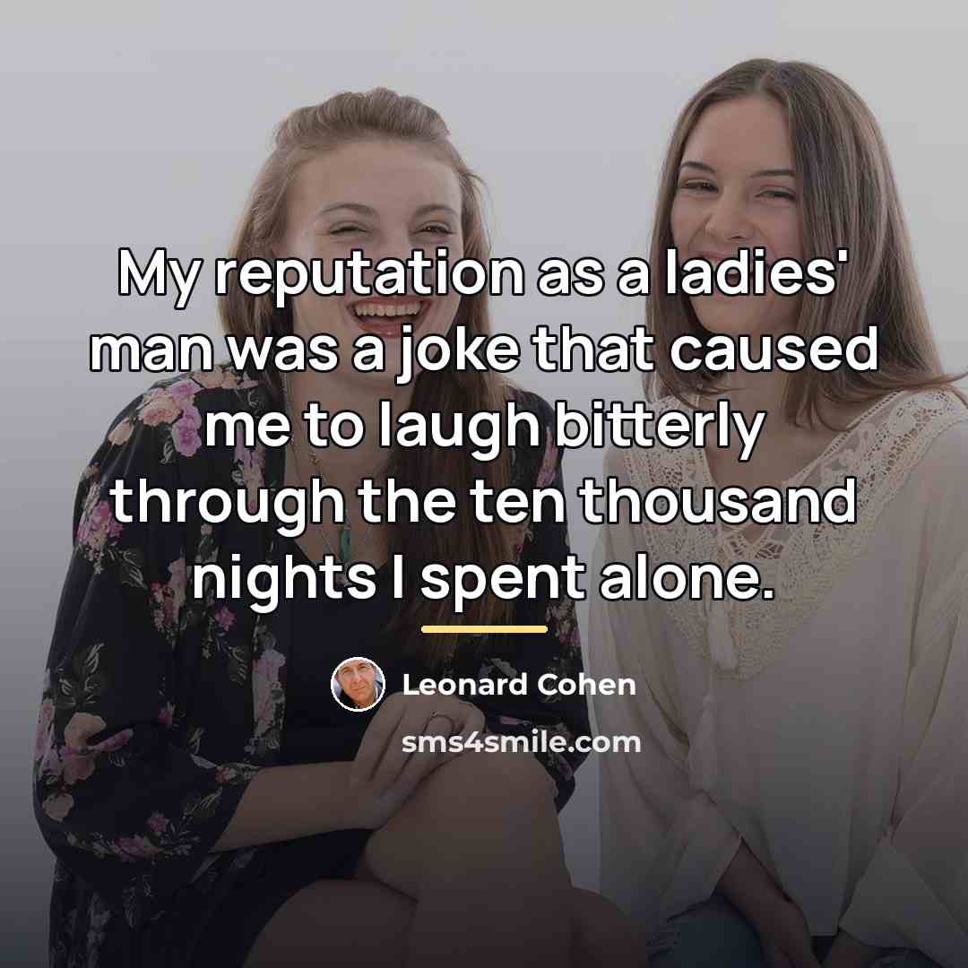 “My reputation as a ladies' man was a joke that…” quote by Leonard Cohen