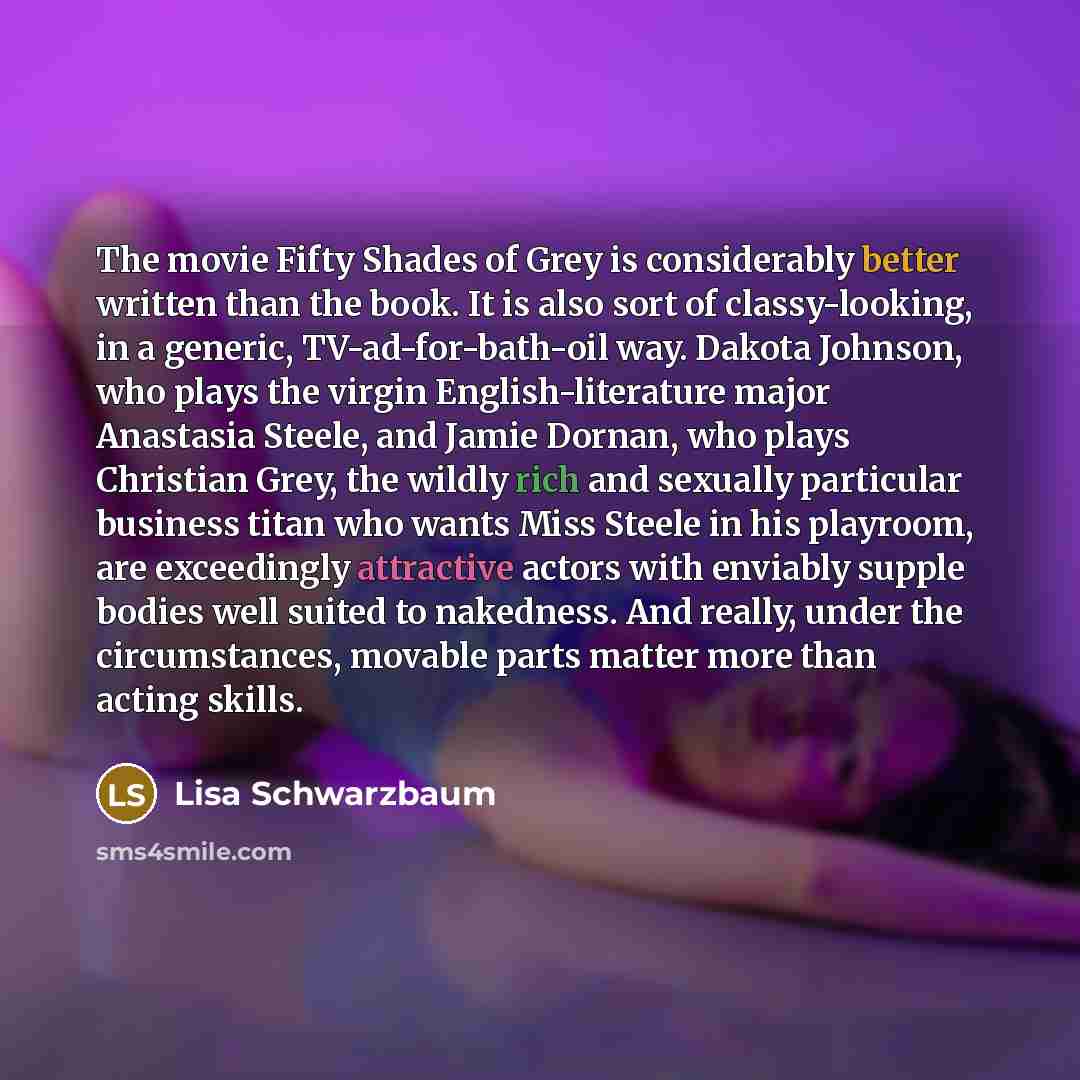 “The movie Fifty Shades of Grey is considerably better written…” quote by Lisa Schwarzbaum