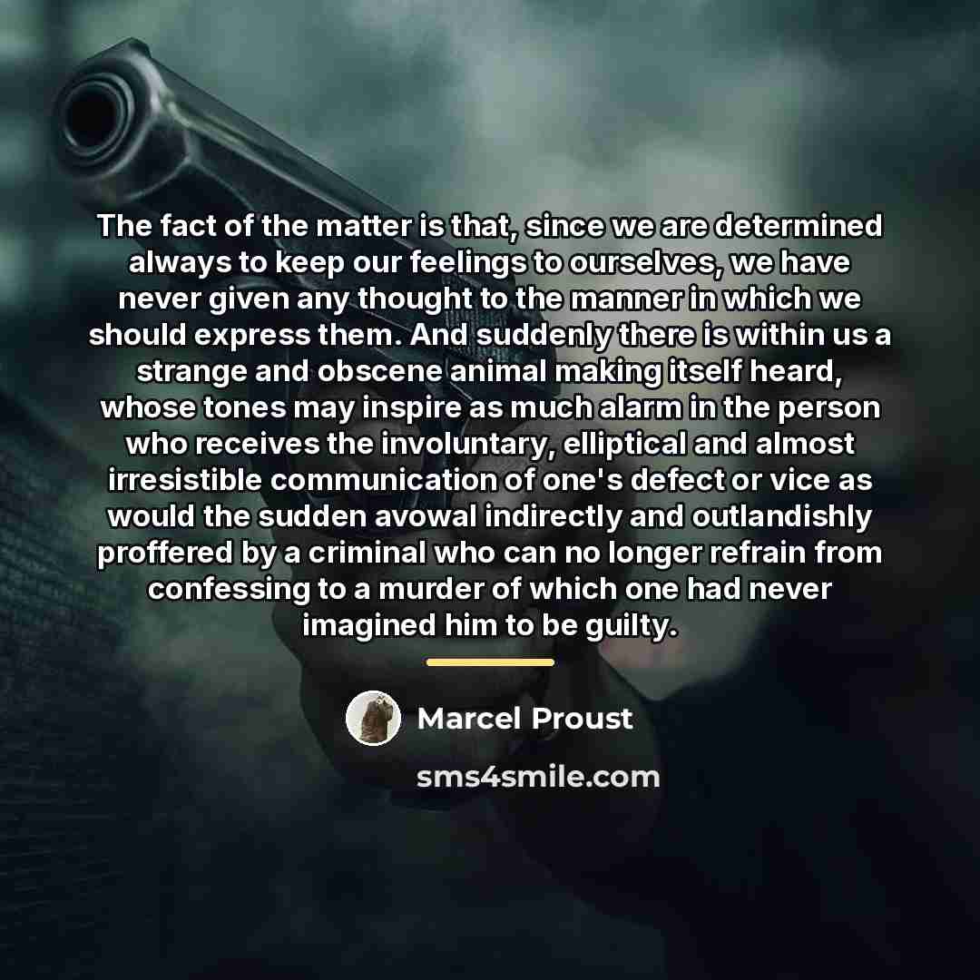 “The fact of the matter is that, since we are…” quote by Marcel Proust